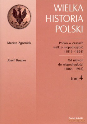 Wielka Historia Polski Tom 4 Pomarańczowa - Opracowanie Zbiorowe [KSIĄŻKA]