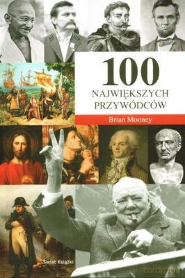 100 Największych Przywódców - Brian Mooney [KSIĄŻKA]