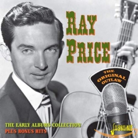 Ray Price: The Original Outlaw - The Early Albums Collection Plus Bonus Hits [2CD]