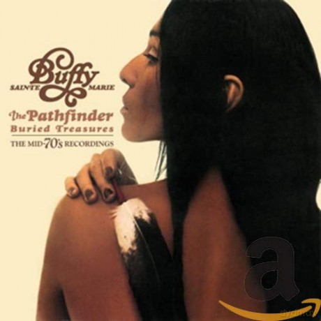 Buffy Sainte-Marie: The Pathfinder:Buried Treasure - The 70s Recordings [2CD]