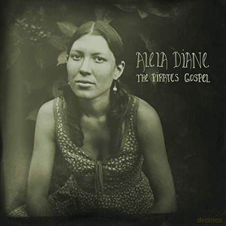 Alela Diane: The Pirates Gospel (Deluxe) [2CD]