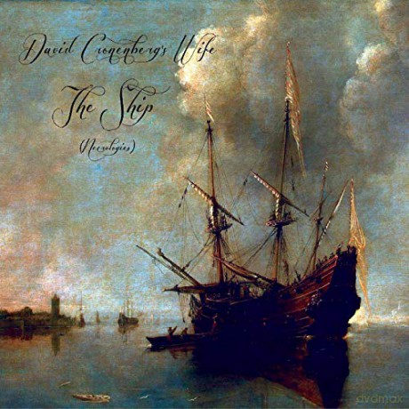 David Cronenbergs Wife: The Ship (Necrologies) [CD]