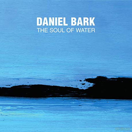 Daniel Bark: The Soul Of Water [CD]