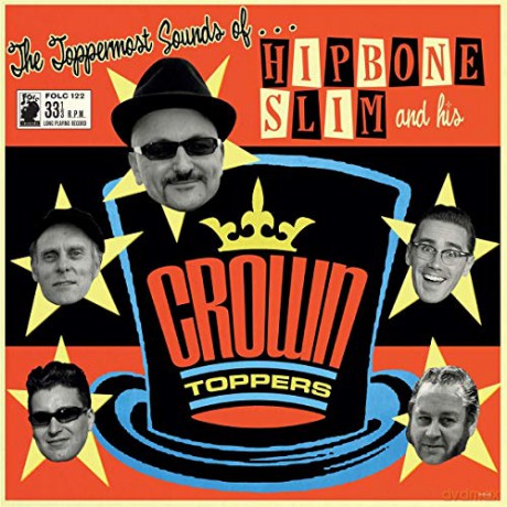 Hipbone Slim And His Crown Toppers: The Toppermost Sounds Of... [Winyl]