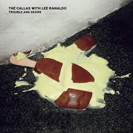 Callas With Lee Ranaldo: Trouble And Desire [Winyl]