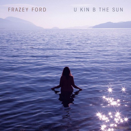 Frazey Ford: U Kin B In The Sun [CD]