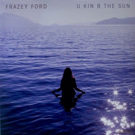 Frazey Ford: U Kin B In The Sun [Winyl]