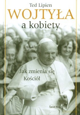 Wojtyła A Kobiety (twarda) - Ted Lipien [KSIĄŻKA]