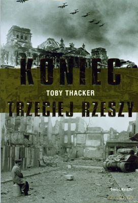 Koniec Trzeciej Rzeszy (twarda) - Toby Thacker [KSIĄŻKA]