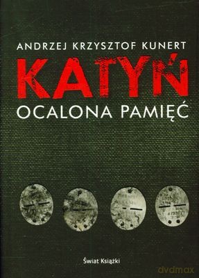 Katyń Ocalona Pamięć (twarda) - Andrzej Krzysztof Kunert [KSIĄŻKA]