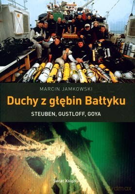 Duchy Z Głębin Steuben Gustloff Goya - Marcin Jamkowski [KSIĄŻKA]