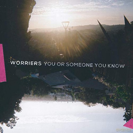 Worriers: You Or Someone You Know [CD]