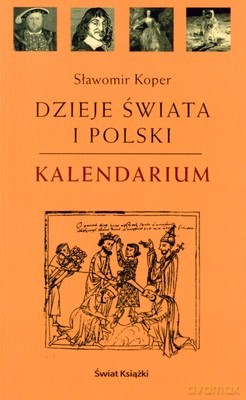 Dzieje Świata I Polski Kalendarium - Sławomir Koper [KSIĄŻKA]