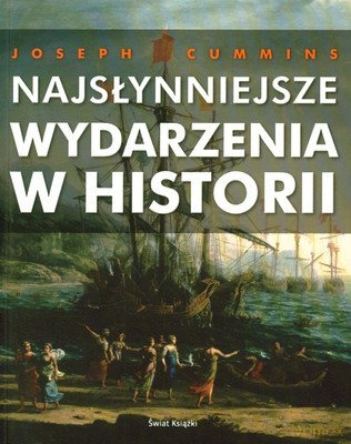 Najsłynniejsze Wydarzenia W Historii - Joseph Cummins [KSIĄŻKA]