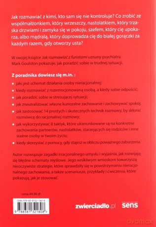 Jak rozmawiać z furiatami. Techniki, ćwiczenia, strategie - Mark Goulston [KSIĄŻKA]