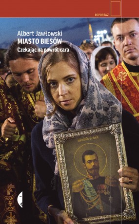 Miasto biesów. Czekając na powrót cara - Albert Jawłowski [KSIĄŻKA]