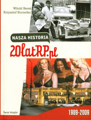Nasza Historia 20 Lat Rp.Pl - Witold Bereś, Krzysztof Burnetko [KSIĄŻKA]