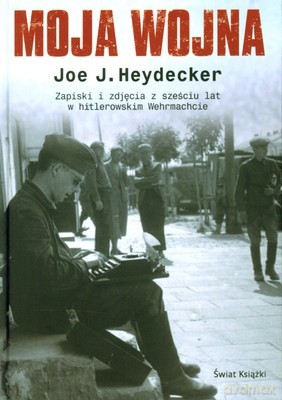 Moja Wojna (twarda) - Joe J.Heydecker [KSIĄŻKA]