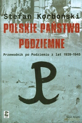 Polskie Państwo Podziemne (twarda) - Stefan Korboński [KSIĄŻKA]
