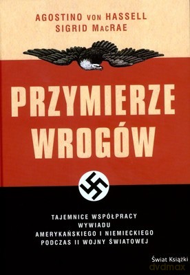 Przymierze Wrogów (twarda) - Agostino Von Hassell, Sigrid Macrae [KSIĄŻKA]