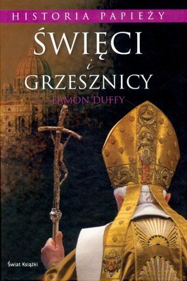 Święci I Grzesznicy Historia Papieży (twarda) - Eamon Duffy [KSIĄŻKA]