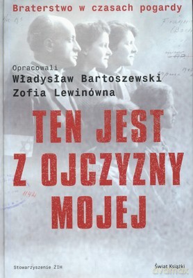 Ten Jest Z Ojczyzny Mojej (twarda) - Władysław Bartoszewski, Zofia Lewinówna [KSIĄŻKA]