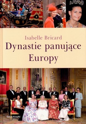 Dynastie Panujące Europy - Isabelle Bricard [KSIĄŻKA]