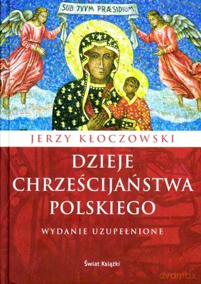 Dzieje Chrześcijaństwa Polskiego (twarda) - Jerzy Kłoczowski [KSIĄŻKA]