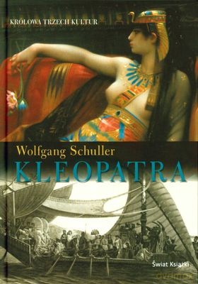Kleopatra Królowa Trzech Kultur (twarda) - Wolfgang Schuller [KSIĄŻKA]