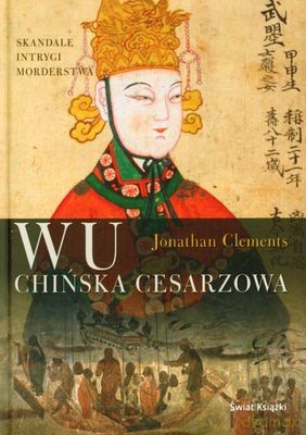Wu Chińska Cesarzowa (twarda) - Jonathan Clements [KSIĄŻKA]