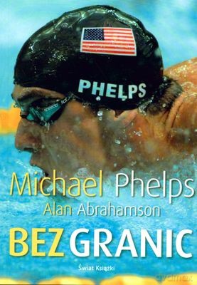 Bez Granic - Michael Phelps, Alan Abrahamson [KSIĄŻKA]