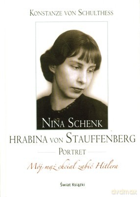Nina Schenk Hrabina Von Stauffenberg (twarda) - Konstanze Von Schulthess [KSIĄŻKA]
