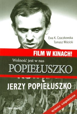 Ksiądz Jerzy Popiełuszko - Ewa.K.Czaczkowska, Tomasz Wiścicki [KSIĄŻKA]