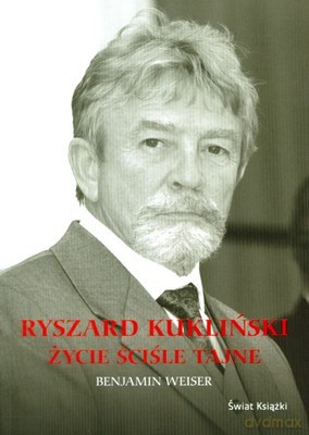 Ryszard Kukliński Życie Ściśle Tajne (broszurowa) - Benjamin Weiser [KSIĄŻKA]