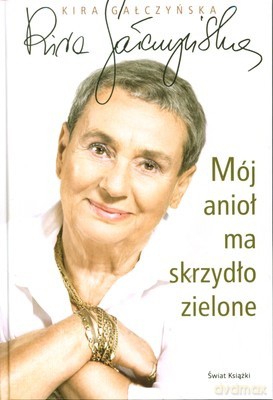Mój Anioł Ma Skrzydło Zielone (twarda) - Kira Gałczyńska [KSIĄŻKA]