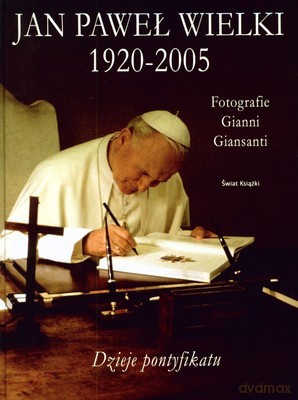 Jan Paweł Wielki 1920-2005 (twarda) - Gianni Giansanti [KSIĄŻKA]