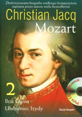 Mozart Brat Ognia Ulubieniec Izydy T.2 + Cd Gratis - Christian Jacq [KSIĄŻKA]