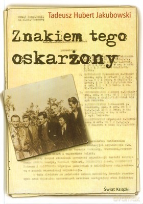 Znakiem Tego Oskarżony (twarda) - Tadeusz Hubert Jakubowski [KSIĄŻKA]