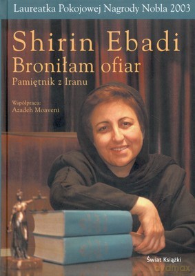 Broniłam Ofiar (twarda) - Shirin Ebadi [KSIĄŻKA]