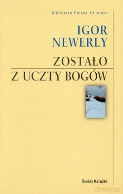 Zostało Z Uczty Bogów - Igor Newerly [KSIĄŻKA]