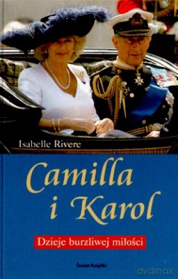 Camilla I Karol - Isabelle Rivere [KSIĄŻKA]