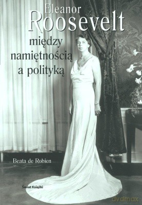 Eleonor Rossevelt - Beata De Robien [KSIĄŻKA]