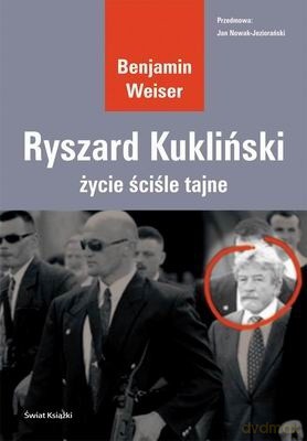 Ryszard Kukliński Życie Ściśle Tajne - Benjamin Weiser [KSIĄŻKA]