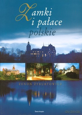Zamki I Pałace Polskie (twarda) - Zenon Żyburtowicz [KSIĄŻKA]
