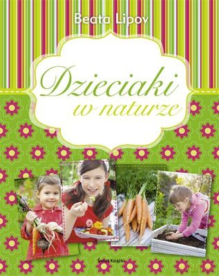 Dzieciaki W Naturze (twarda) - Beata Lipov [KSIĄŻKA]