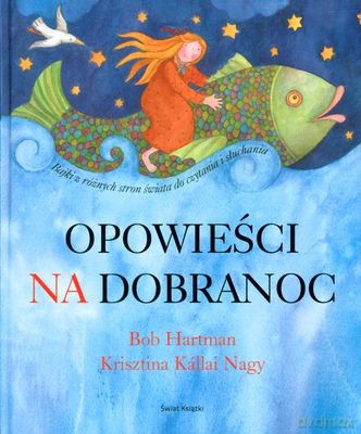 Opowieści Na Dobranoc (twarda) - Bob Hartman, Krisztina Kallai Nagy [KSIĄŻKA]