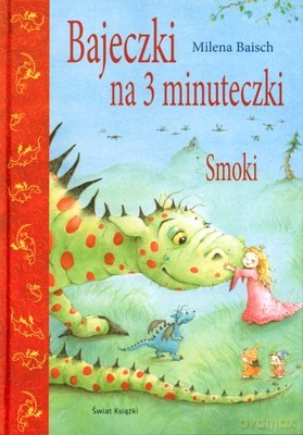 Bajeczki Na 3 Minuteczki. Smoki (twarda) - Milena Baisch [KSIĄŻKA]