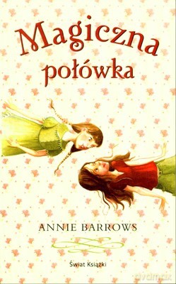 Magiczna Połówka - Annie Barrows [KSIĄŻKA]