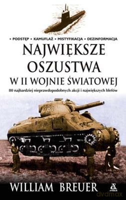 Największe Oszustwa W II Wojnie Światowej - William B. Breuer [KSIĄŻKA]