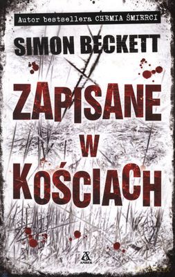 Zapisane W Kościach - M - Simon Beckett [KSIĄŻKA]